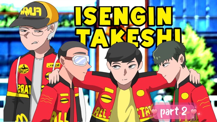 ISENGIN TAKESHI PART2