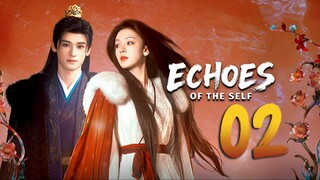 🇨🇳𝔼ℙ𝕊02 | 𝑬𝒄𝒉𝒐𝒆𝒔 𝒐𝒇 𝒕𝒉𝒆 𝑺𝒆𝒍𝒇 (𝟚𝟘𝟚𝟝)[𝔼𝕟𝕘𝕊𝕦𝕓]