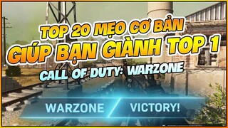 TOP 20 MẸO CƠ BẢN GIÚP BẠN GIÀNH TOP 1 DỄ DÀNG HƠN TRONG CALL OF DUTY WARZONE !