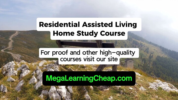 Residential Assisted Living Home Study Course