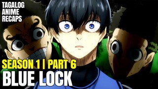 Ang Hirap Na Nga ng Laban Tapos Tinira Pa Patalikod | Blue Lock EP 6 Tagalog Anime Recap