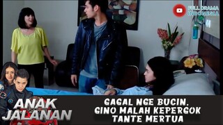 GAGAL NGE BUCIN, GINO MALAH KEPERGOK TANTE MERTUA - ANAK JALANAN