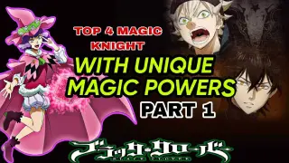 TOP 4 MAGIC KNIGHT WITH UNIQUE MAGIC POWERS|| Part 1!