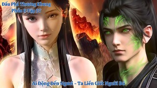 🌟 Đấu Phá Thương Khung Phần 6 Tập 27 Vietsub Thuyết Minh Full