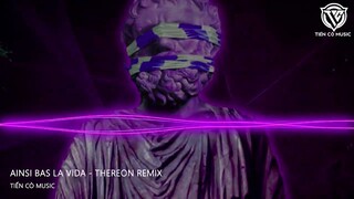 AINSI BAS LA VIDA  - THEREON REMIX || NHẠC HOT TIK TOK 2023