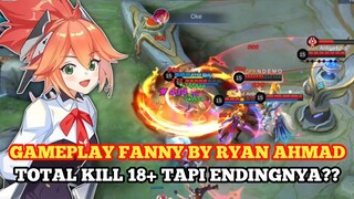 Gameplay fanny By Ryan ahmad total kill 18+ tapi endingnya?? - Mobile Legends