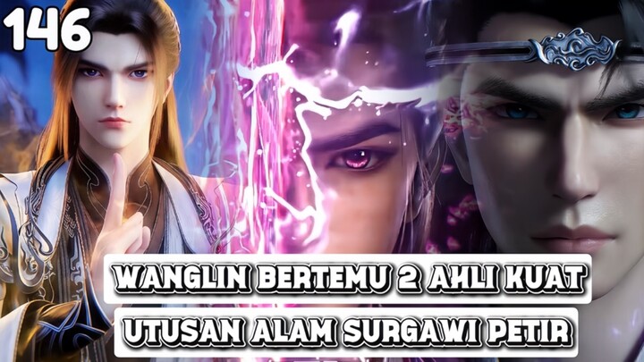 RI 146 | WANGLIN KEMBALI LAGI BERTEMU UTUSAN ALAM SURGAWI GUNTUR ‼️ SPOILER RENEGADE IMMORTAL 146 ‼️