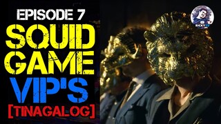 SQUID GAME Episode 7: VIPS | Tinagalog | Movie Explained in Tagalog | October 4, 2021