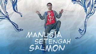 Manusia Setengah Salmon ( 2013 )