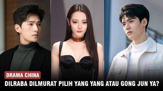 Dilraba Dilmurat Pilih Gong Jun atau Yang Yang? 🎥