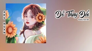 Dễ Thay Đổi (善变) - Vương Tĩnh Văn