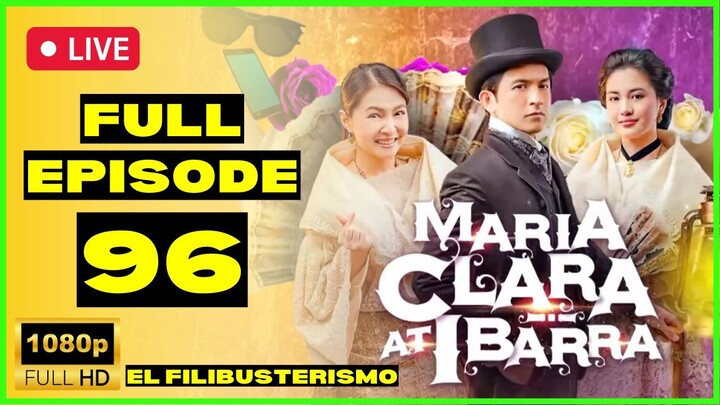 FULL EPISODE 96 : Maria Clara At Ibarra Full Episode 96 | February 13, 2023 (HD) Quality