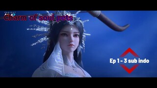 Charm of Soul pets Ep 1-3 sub indo