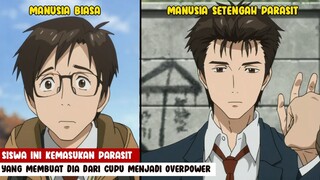 SISWA CUPU YANG MENJADI OVERPOWER SETELAH TUBUHNYA KEMASUKAN PARASIT - full alur cerita anime