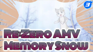 Re:Zero AMV
Memory Snow_3