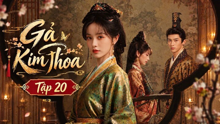 Gả Kim Thoa Tập 20 - Thuyết Minh