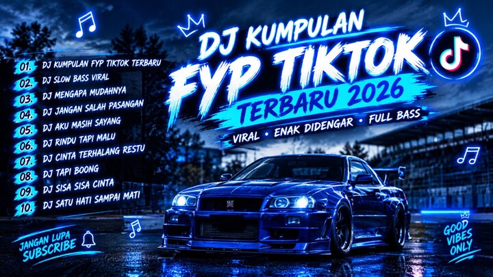 DJ KUMPULAN FYP TIK TOK 2026|| VIRAL TERBARU YANG KALIAN CARI!