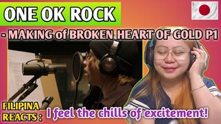 ONE OK ROCK - MAKING OF BROKEN HEART of GOLD P1 || FILIPINA REACTS