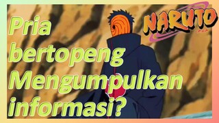 Pria bertopeng Mengumpulkan informasi?