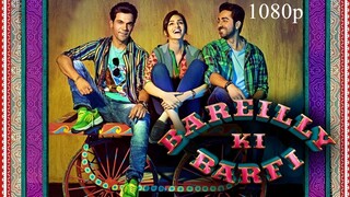 Bareilly Ki Barfi (2017) | New Hindi Romantic Movie | Ayushmann Khurrana | Rajkummar Rao Kriti Sanon