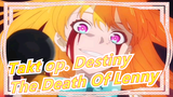 [Takt op. Destiny] ⚠️Epicness Ahead⚠️ The Death Of Lenny, Epic Moments