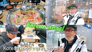 Korean angel lalaking marangal korea the Korean food trip in Seoul Korea