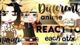 ━ :: Different anime characters react to each other || Naruto || Part 1/5