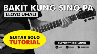 Bakit Kung Sino Pa - Lloyd Umali Guitar Solo Tutorial (WITH TAB)