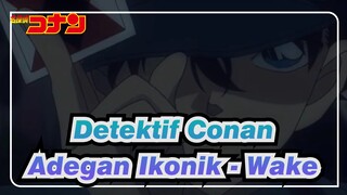 [Detektif Conan / Epik / Edisi Campuran] Adegan Ikonik - Wake
