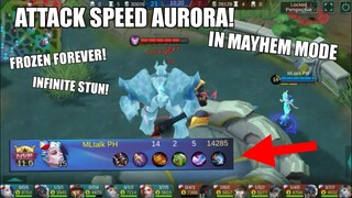 FULL ATTACK SPEED AURORA IN MAYHEM MODE!  PERNAMENT/INFINITE STUN.