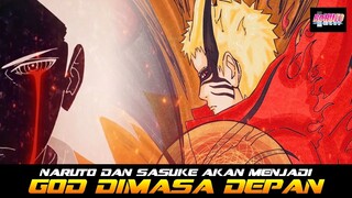 NARUTO DAN SASUKE AKAN MENJADI GOD DIMASA DEPAN