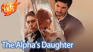 The Alpha's Daughter • #shortdrama
