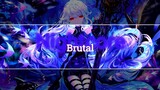 Nightcore - Brutal (good music for your ear) #20