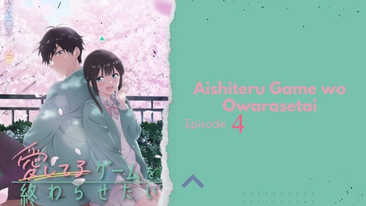 Aku ingin mengakhiri Love Game Ep 4 (Sub Indo)