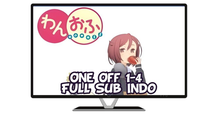 One Off (1-4) FULL Sub Indo