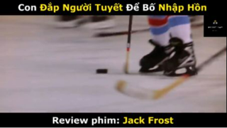 REVIEW PHIM :Người tuyết (p8) #rvphimgiadinh