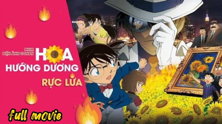 detective Conan movie 19:Sunflowers of Infern FULL MOVIE [lồng tiếng]