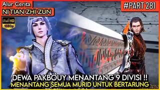 DEWA PAKBOUY MENANTANG KE 9 DIVISI SEORANG DIRI !! - Alur Cerita Donghua #NTZZ (PART 281)