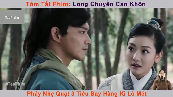 review phim Long chuyển càn khôn tập 3 #reviewphim #phimhay