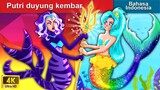 Putri duyung kembar 👸 Dongeng Bahasa Indonesia 🌜 WOA - Indonesian Fairy Tales