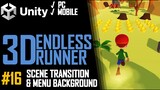 HOW TO MAKE A 3D ENDLESS RUNNER GAME IN UNITY FOR PC & MOBILE - TUTORIAL #16 - SCENE TRANSITION
