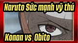 [Naruto Sức mạnh vỹ thú] Konan vs. Obito_A