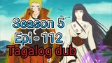 Episode 112 / Season 5 @ Naruto shippuden @ Tagalog dub