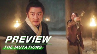 EP07 Preview | The Mutations | 天启异闻录 | iQIYI