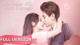 ðŸ‡¨ðŸ‡³ Love Starts From The Marriage (2023) | Full Version| Eng Sub | HD