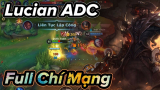 [LMHT_Tốc Chiến] Lucian ADC lên theo phong cách chí mạng bắn bá cháy team bạn không chịu nổi