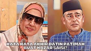 Kata2 Akhir Datin Patimah Buat Kazar Saisi?