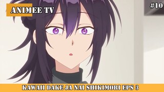 KAWAII DAKE JA NAI SHIKIMORISAN EPS 3 #10