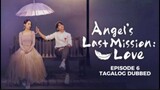 Angel's Last Mission: Love Episode 6 Tagalog Dubbed