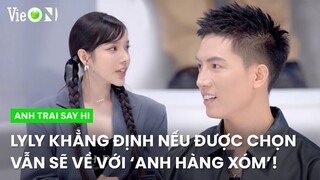 LyLy khẳng định nếu được chọn vẫn sẽ về với ‘anh hàng xóm’ - Anh Tú | Anh Trai Say Hi